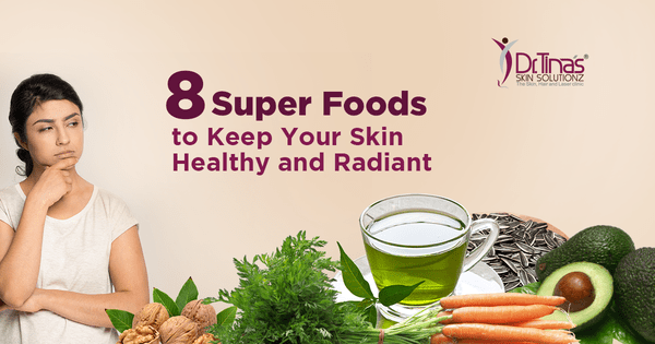 8 Superfoods to Keep Your Skin Healthy and Radiant