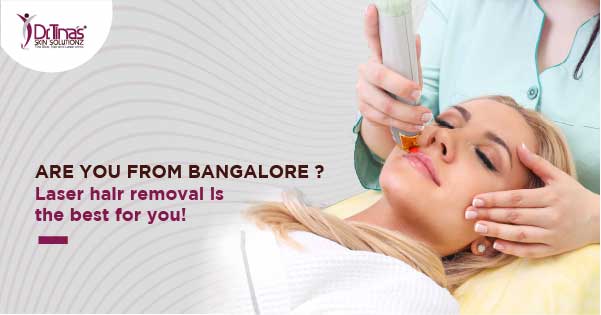 7 Reasons why Laser Hair Removal is the Best Solution for Bangalore’s Humid Climate