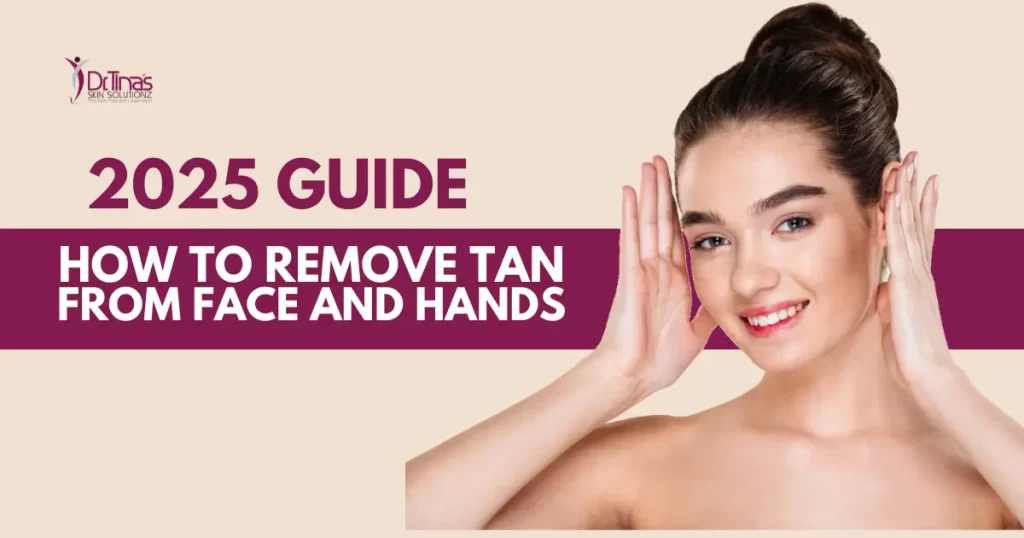How to remove tan from face and hands