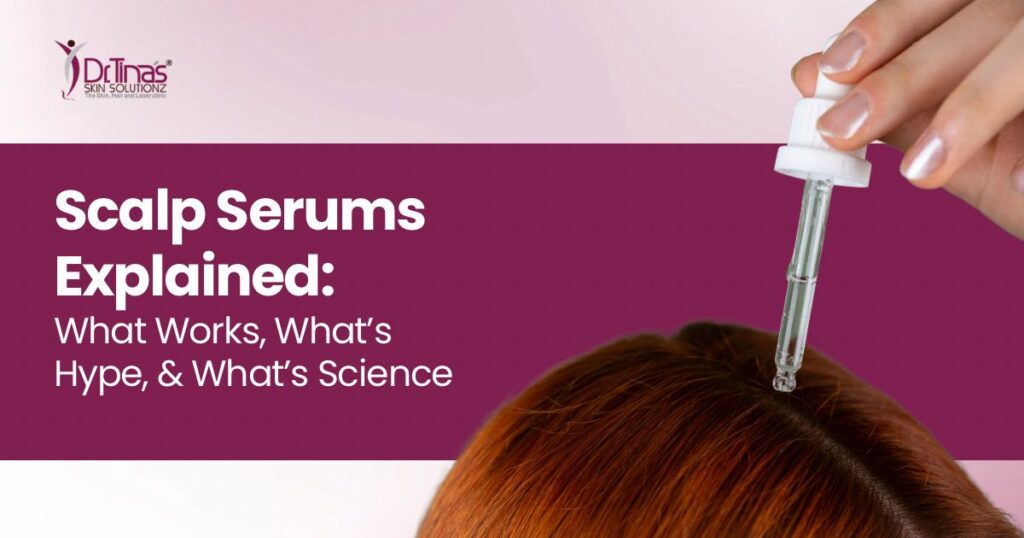 Scalp Serums Explained: What Works, What’s Hype, and What’s Science 1 Scalp Serums Explained